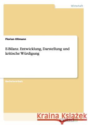 E-Bilanz. Entwicklung, Darstellung und kritische Würdigung Ollmann, Florian 9783656841081 Grin Verlag Gmbh - książka