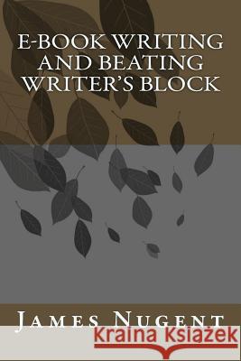 E-book Writing and Beating Writer's Block Nugent, James 9781500855819 Createspace - książka