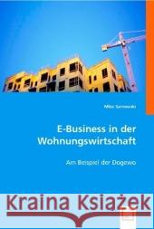 E-Business in der Wohnungswirtschaft : Am Beispiel der Dogewo Sarnowski, Mike 9783639016086 VDM Verlag Dr. Müller - książka