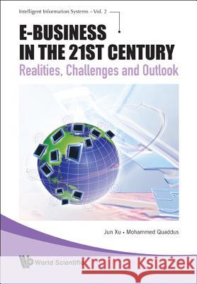 E-Business in the 21st Century: Realities, Challenges and Outlook Xu, Jun 9789812836748  - książka