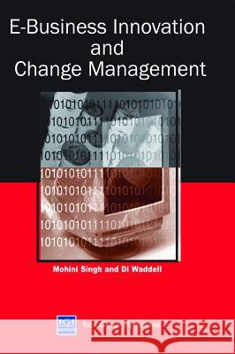 E-Business Innovation and Change Management Singh, Mohini 9781591401384 IGI Global - książka