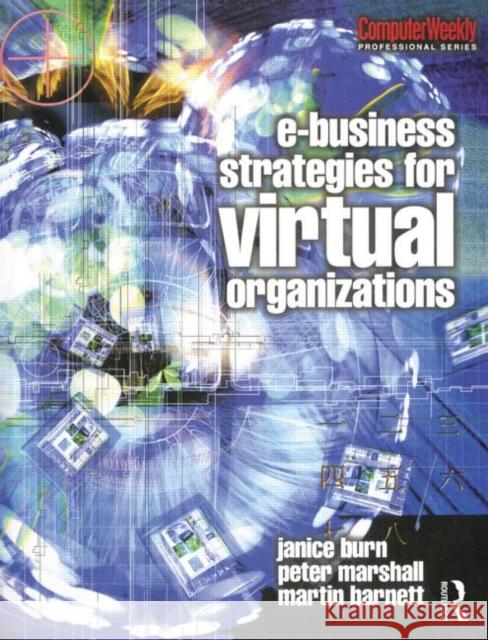 e-Business Strategies for Virtual Organizations Janice Burn Martin Barnett Peter Marshall 9780750649438 Butterworth-Heinemann - książka