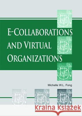 E-Collaboration and Virtual Organizations Fong, Michelle W. L. 9781591402855 IRM Press - książka