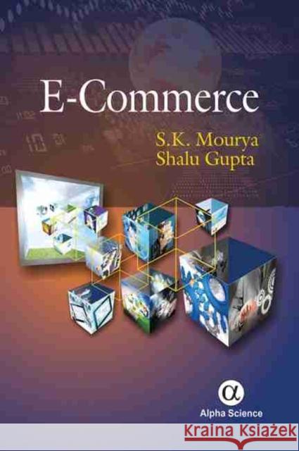 E-Commerce S.K. Mourya, Shalu Gupta 9781842658789 Alpha Science International Ltd - książka