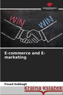 E-commerce and E-marketing Foued Sabbagh   9786206026143 Our Knowledge Publishing - książka