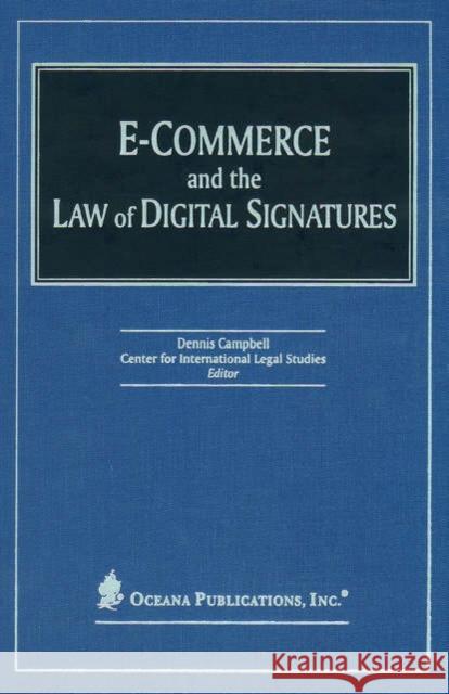 E-Commerce and the Law of Digital Signatures Center for International Legal Studies   United Nations Commission On Internation 9780379215151 Oxford University Press, USA - książka