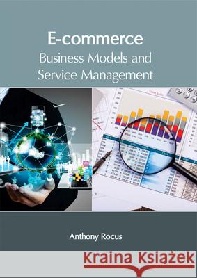 E-Commerce: Business Models and Service Management Anthony Rocus 9781632405883 Clanrye International - książka