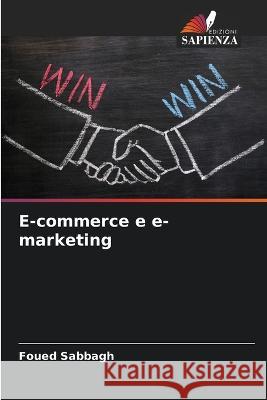 E-commerce e e-marketing Foued Sabbagh   9786206026174 Edizioni Sapienza - książka