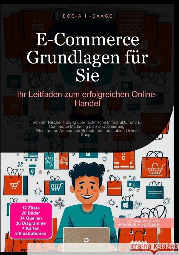 E-Commerce Grundlagen für Sie: Ihr Leitfaden zum erfolgreichen Online-Handel A. I. Saage, D. Eos 9783819773808 epubli - książka