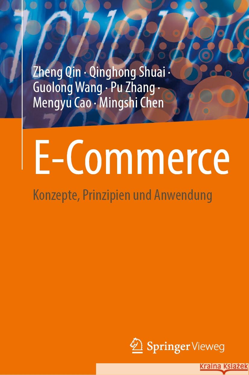 E-Commerce: Konzepte, Prinzipien Und Anwendung Zheng Qin Qinghong Shuai Guolong Wang 9789819791873 Springer Vieweg - książka