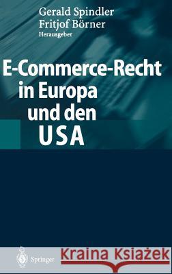 E-Commerce-Recht in Europa Und Den USA Gerald Spindler Fritjof Bvrner Fritjof Bc6rner 9783540435921 Springer - książka