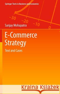 E-Commerce Strategy: Text and Cases Mohapatra, Sanjay 9781461441410 Springer - książka