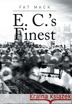 E. C.'s Finest Fat Mack 9781514433362 Xlibris - książka