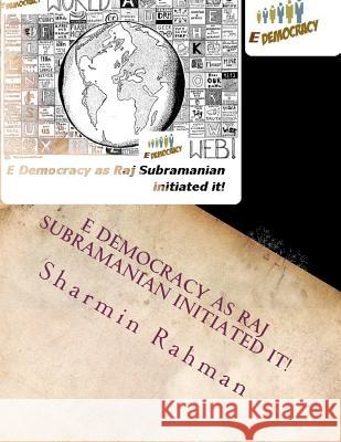 E Democracy as Raj Subramanian Initiated It! MS Sharmin Rahman 9781481106153 Createspace - książka