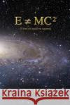 E does not equal mc squared McKee, W. J. 9780983345053 W. J. McKee