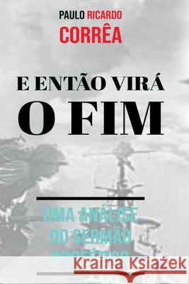 E Ent?o Vir? O Fim Corr?a Paulo 9786500559019 Clube de Autores - książka