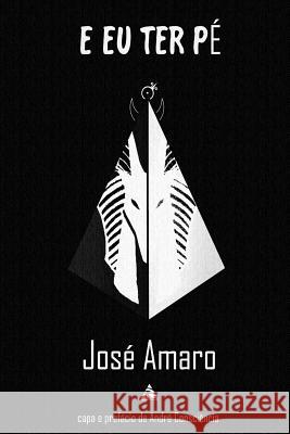 E Eu Ter Pe Jose Amaro Jose Amaro Andre Consciencia 9781508879435 Createspace - książka
