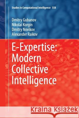 E-Expertise: Modern Collective Intelligence Dmitry Gubanov Nikolai Korgin Dmitry Novikov 9783319357157 Springer - książka