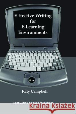 E-ffective Writing for E-Learning Environments Campbell, Katy 9781591401247 Information Science Publishing - książka