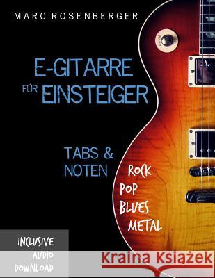 E-Gitarre für Einsteiger Rosenberger, Marc 9781512383393 Createspace - książka