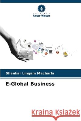 E-Global Business Macharla, Shankar Lingam 9786209083662 Verlag Unser Wissen - książka