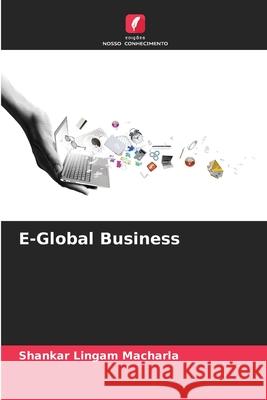 E-Global Business Macharla, Shankar Lingam 9786209099021 Edições Nosso Conhecimento - książka