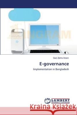 E-governance Islam, Gazi Zahirul 9783659111136 LAP Lambert Academic Publishing - książka