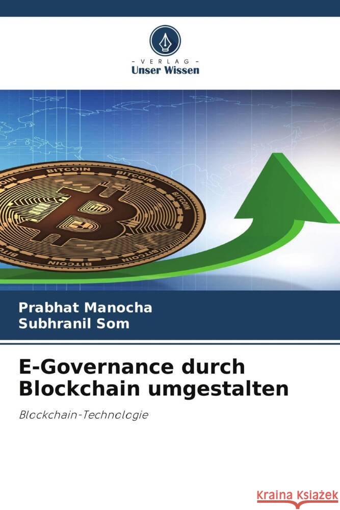 E-Governance durch Blockchain umgestalten Manocha, Prabhat, Som, Subhranil 9786205558119 Verlag Unser Wissen - książka