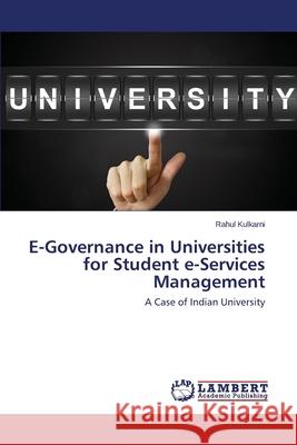 E-Governance in Universities for Student e-Services Management Kulkarni Rahul 9783659690914 LAP Lambert Academic Publishing - książka