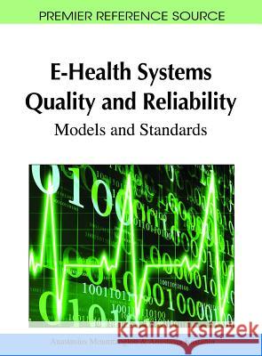 E-Health Systems Quality and Reliability: Models and Standards Moumtzoglou, Anastasius 9781616928438 Medical Information Science Reference - książka