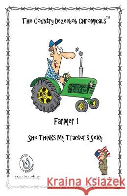 E-I-E-I-O Farmer Chromicals 1: She Thinks My Tractor's Sexy in Black + White Desi Northup 9781490359366 Createspace - książka