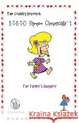 E-I-E-I-O Farmer Chromicals 2: The Farmers Daughter in Black + White Desi Northup 9781490364100 Createspace - książka