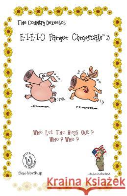 E-I-E-I-O Farmer Chromicals 3: Who Let the Hogs Out? Who? Who? in Black + White Desi Northup 9781490364155 Createspace - książka