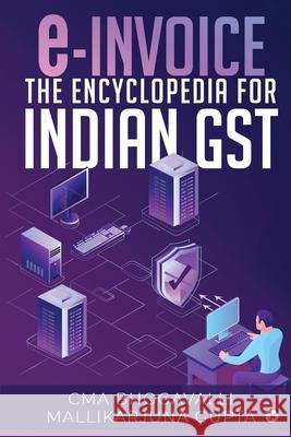 e-Invoice the Encyclopedia for Indian GST Cma Bhogavalli Mallikarjuna Gupta 9781648508707 Notion Press - książka