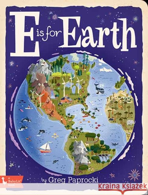 E is for Earth Greg Paprocki 9781423660248 Gibbs M. Smith Inc - książka