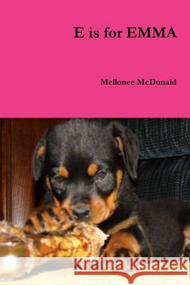 E is for EMMA McDonald, Mellonee 9781312441767 Lulu.com - książka