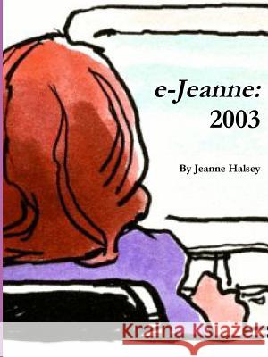 e-Jeanne:  2003 Jeanne Halsey 9781300663485 Lulu.com - książka