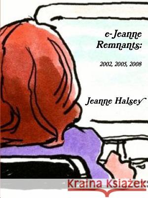 e-Jeanne Remnants Jeanne Halsey 9781300947967 Lulu.com - książka