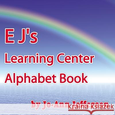 E J's Learning Center Alphabet Book Jo-Ann Jefferson 9781425917036 Authorhouse - książka