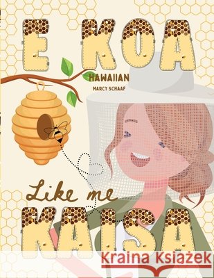 E KOA Like me Kaisa (Hawaiian) Bee Brave Like me Kaisa Marcy Schaaf 9798330233045 Children - książka