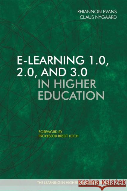 E-Learning 1.0, 2.0, and 3.0 in Higher Education Rhiannon Evans Claus Nygaard 9781911450399 Libri Publishing Ltd - książka