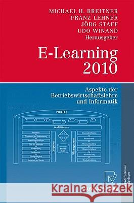 E-Learning 2010: Aspekte Der Betriebswirtschaftslehre Und Informatik Breitner, Michael 9783790823547 Physica-Verlag Heidelberg - książka