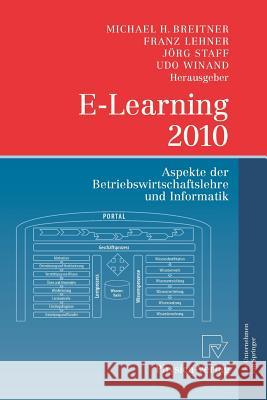 E-Learning 2010: Aspekte Der Betriebswirtschaftslehre Und Informatik Breitner, Michael 9783790828948 Physica-Verlag - książka