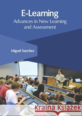 E-Learning: Advances in New Learning and Assessment Miguel Sanchez 9781632408440 Clanrye International - książka