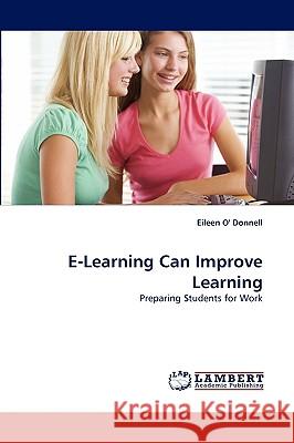 E-Learning Can Improve Learning Eileen O' Donnell 9783838317168 LAP Lambert Academic Publishing - książka