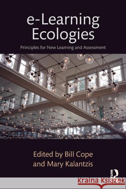 e-Learning Ecologies: Principles for New Learning and Assessment Cope, Bill 9781138193727 Routledge - książka