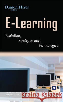 E-Learning: Evolution, Strategies & Technologies Damon Flores 9781634841894 Nova Science Publishers Inc - książka