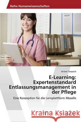 E-Learning: Expertenstandard Entlassungsmanagement in der Pflege Toepsch Ariane 9783639855906 AV Akademikerverlag - książka