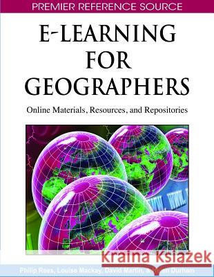 E-Learning for Geographers: Online Materials, Resources, and Repositories Rees, Philip 9781599049809 Information Science Reference - książka