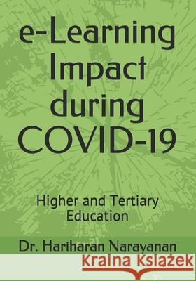 e-Learning Impact during COVID-19: Higher and Tertiary Education Narayanan, Hariharan 9798747406643 Independently published - książka